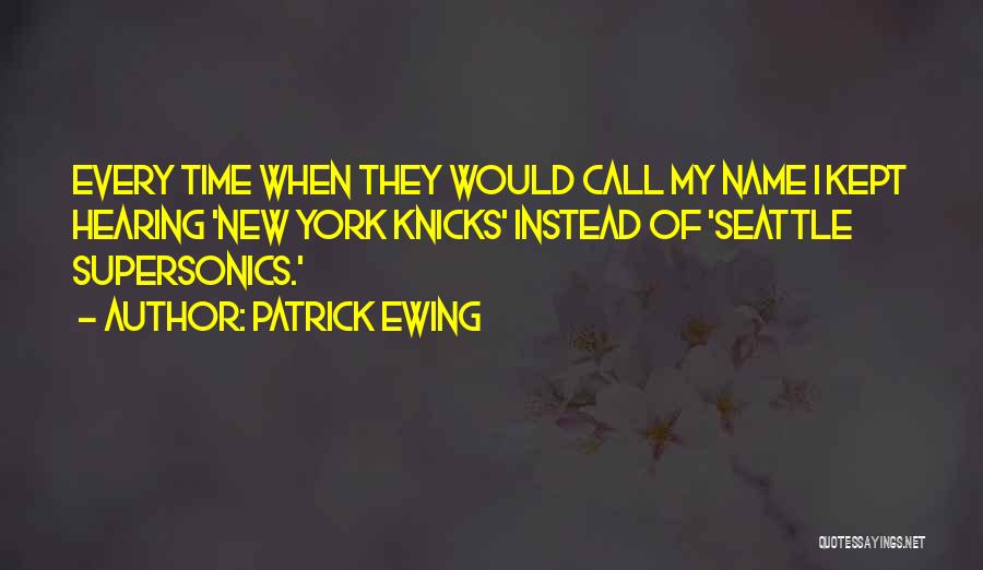 The New York Knicks Quotes By Patrick Ewing