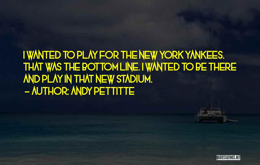 The New York Yankees Quotes By Andy Pettitte