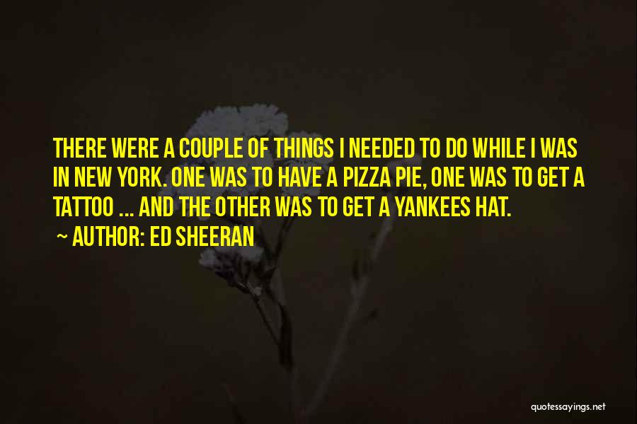 The New York Yankees Quotes By Ed Sheeran