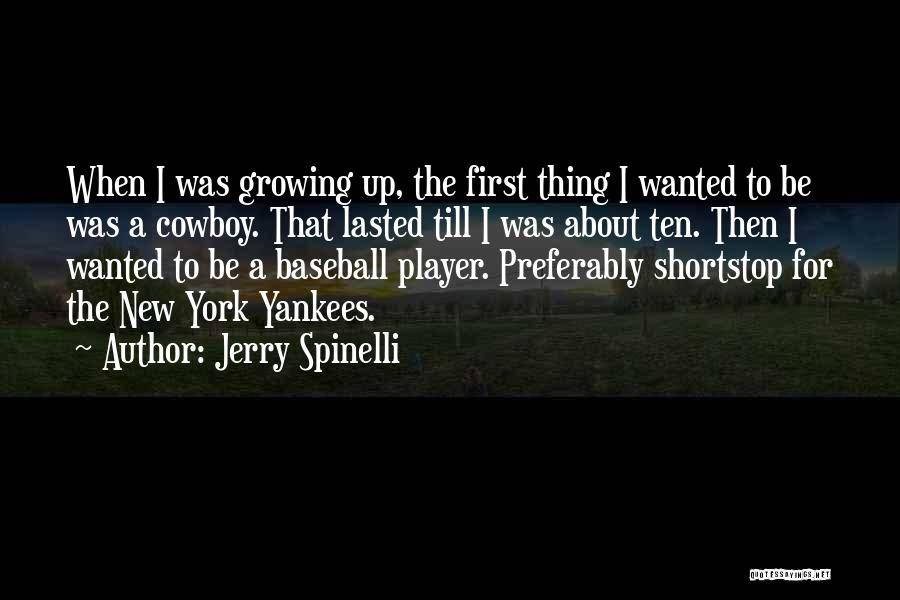 The New York Yankees Quotes By Jerry Spinelli
