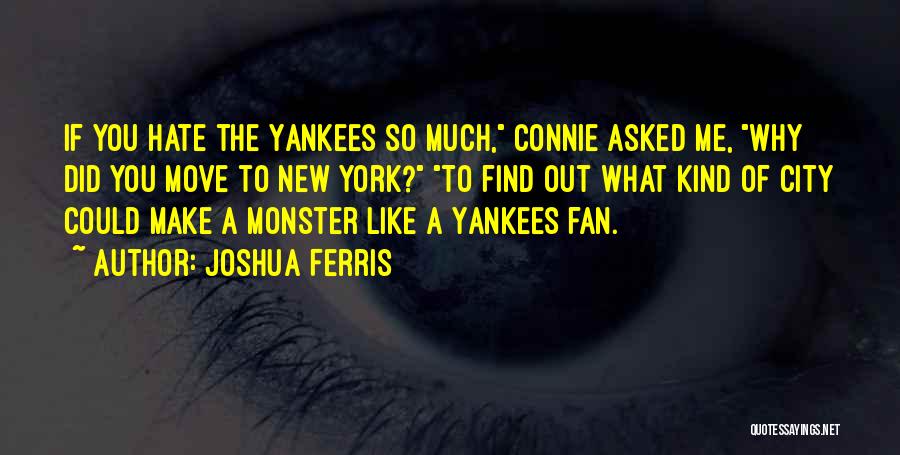 The New York Yankees Quotes By Joshua Ferris