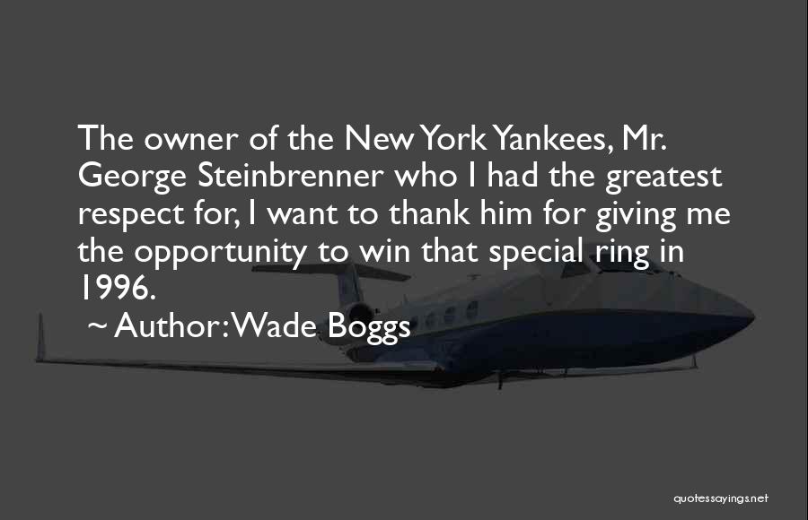 The New York Yankees Quotes By Wade Boggs