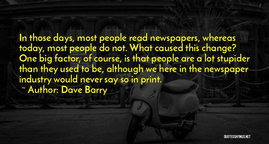 The Newspaper Industry Quotes By Dave Barry