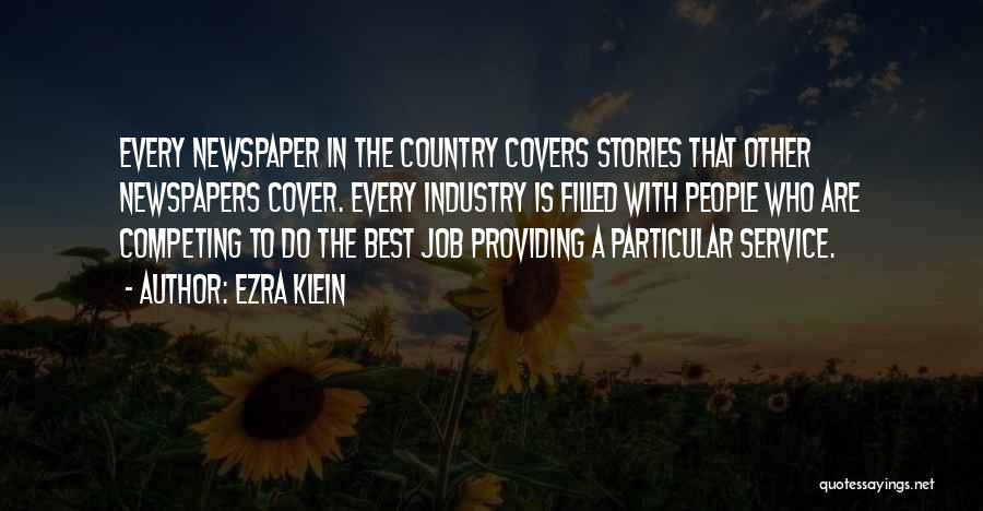 The Newspaper Industry Quotes By Ezra Klein