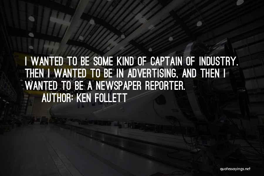 The Newspaper Industry Quotes By Ken Follett