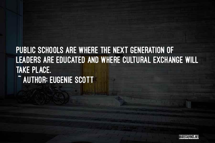 The Next Generation Leader Quotes By Eugenie Scott