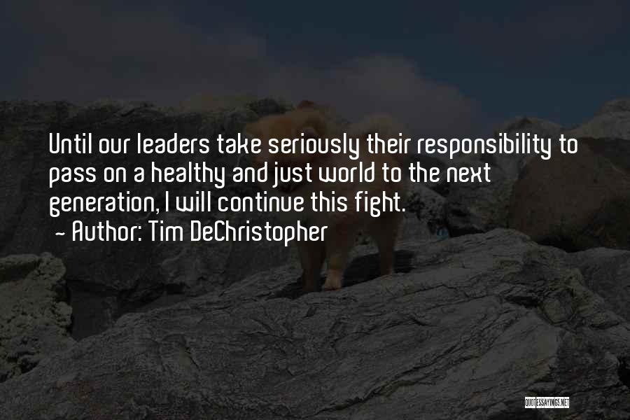 The Next Generation Leader Quotes By Tim DeChristopher