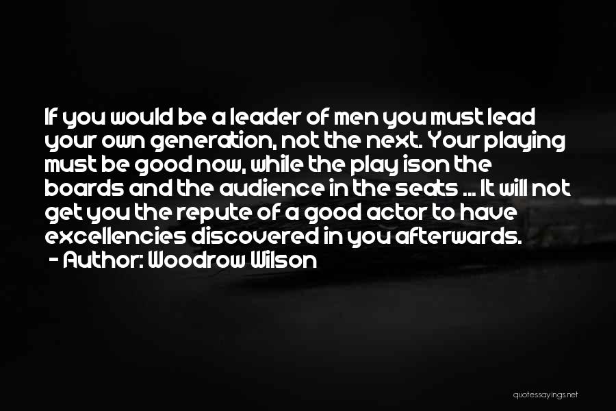 The Next Generation Leader Quotes By Woodrow Wilson