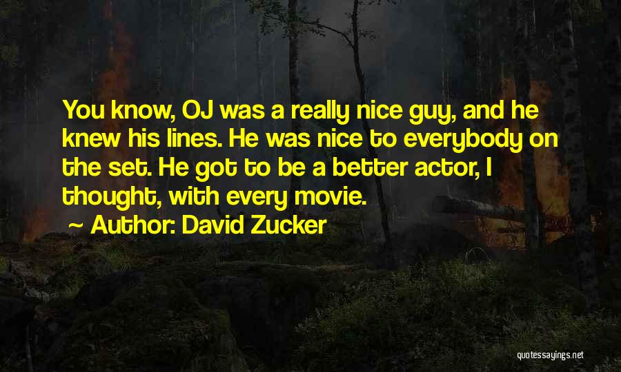 The Nice Guy Quotes By David Zucker