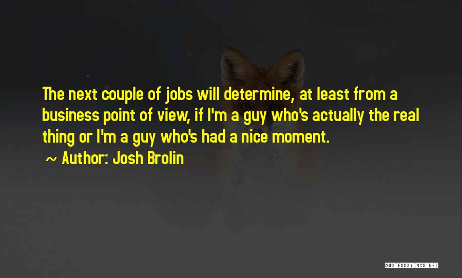 The Nice Guy Quotes By Josh Brolin