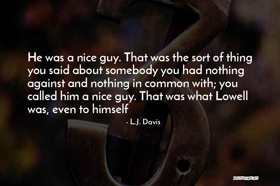 The Nice Guy Quotes By L.J. Davis