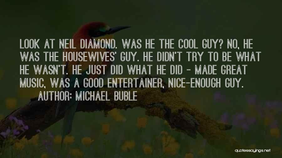 The Nice Guy Quotes By Michael Buble