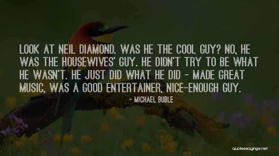 The Nice Guy Quotes By Michael Buble