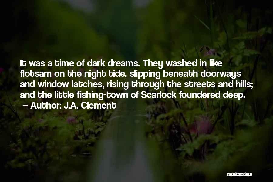 The Night And Dreams Quotes By J.A. Clement
