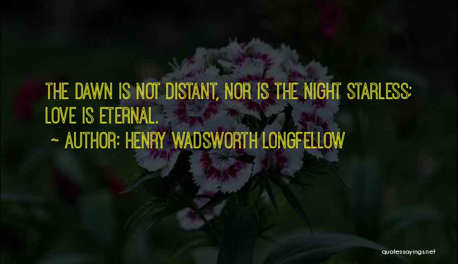 The Night Eternal Quotes By Henry Wadsworth Longfellow