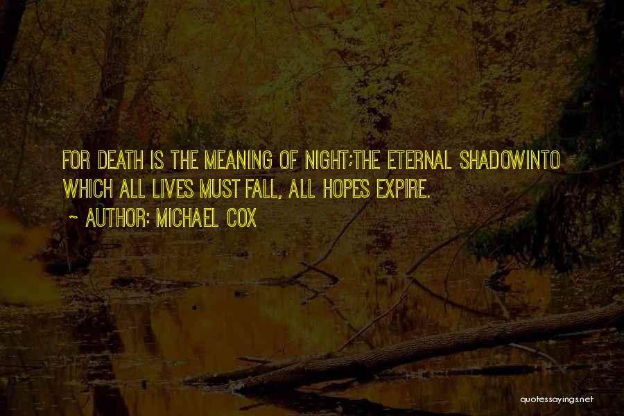 The Night Eternal Quotes By Michael Cox