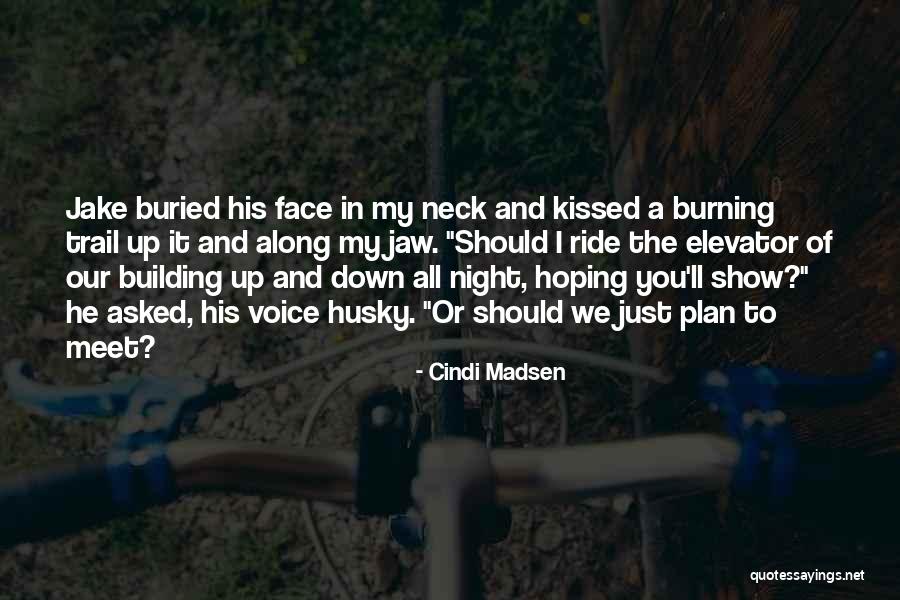 The Night Face Up Quotes By Cindi Madsen