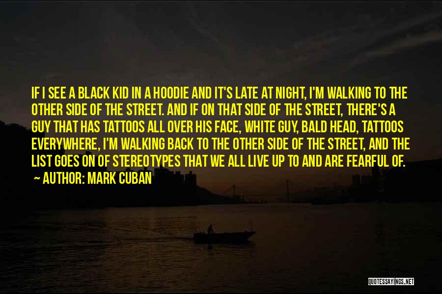 The Night Face Up Quotes By Mark Cuban