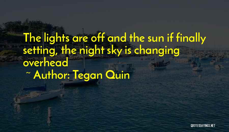 The Night Lights Quotes By Tegan Quin