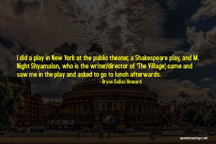 The Night Shakespeare Quotes By Bryce Dallas Howard The Night Shakespeare Quotes By Bryce Dallas Howard