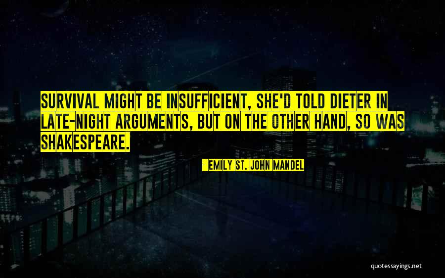 The Night Shakespeare Quotes By Emily St. John Mandel The Night Shakespeare Quotes By Emily St. John Mandel