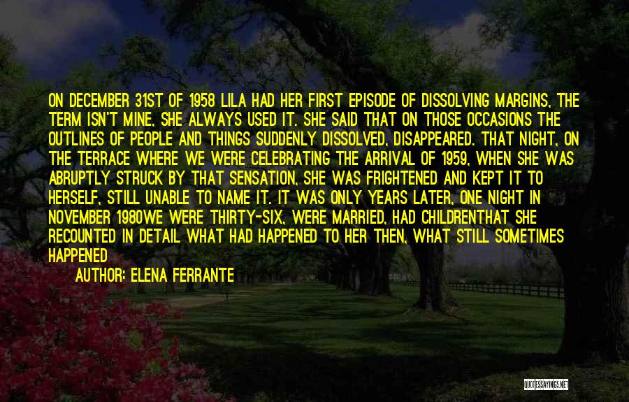 The Night She Disappeared Quotes By Elena Ferrante