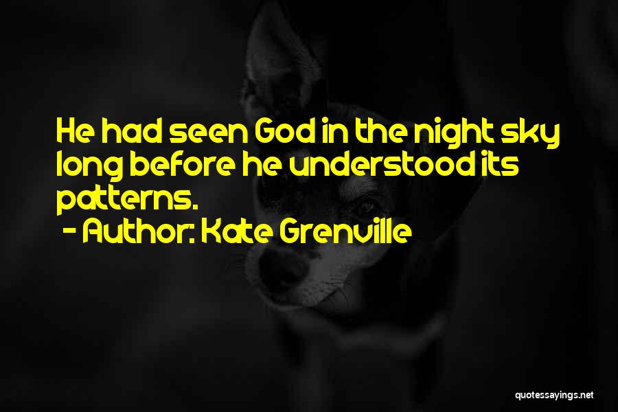 The Night Sky Quotes By Kate Grenville