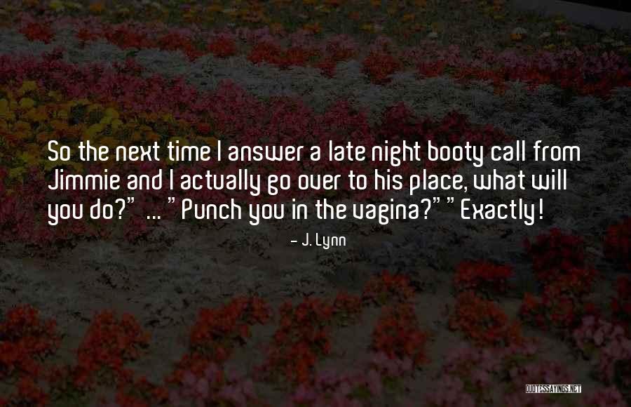 The Night Time Quotes By J. Lynn