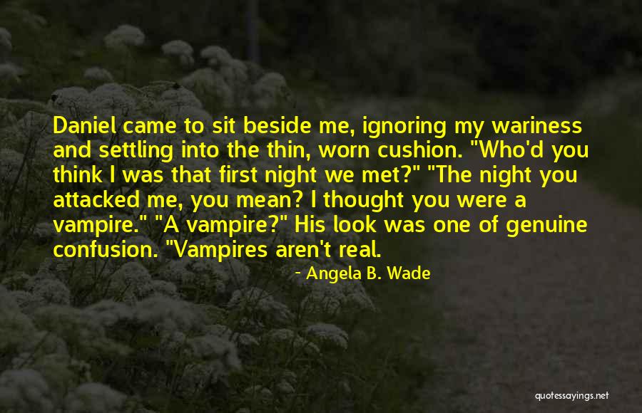 The Night We Met Quotes By Angela B. Wade The Night We Met Quotes By Angela B. Wade