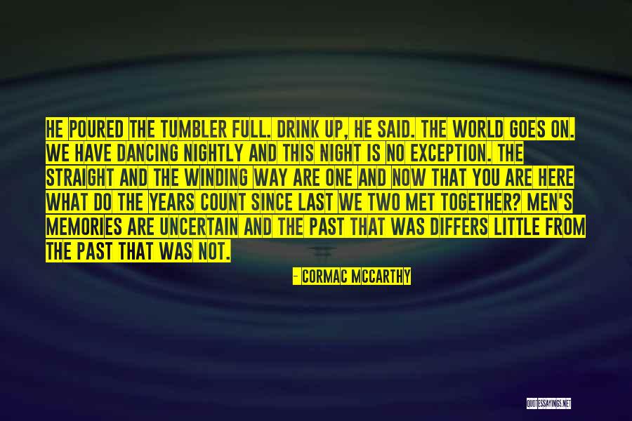 The Night We Met Quotes By Cormac McCarthy The Night We Met Quotes By Cormac McCarthy