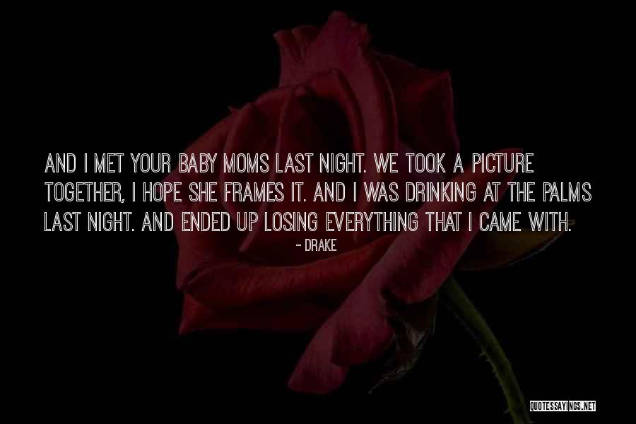 The Night We Met Quotes By Drake The Night We Met Quotes By Drake