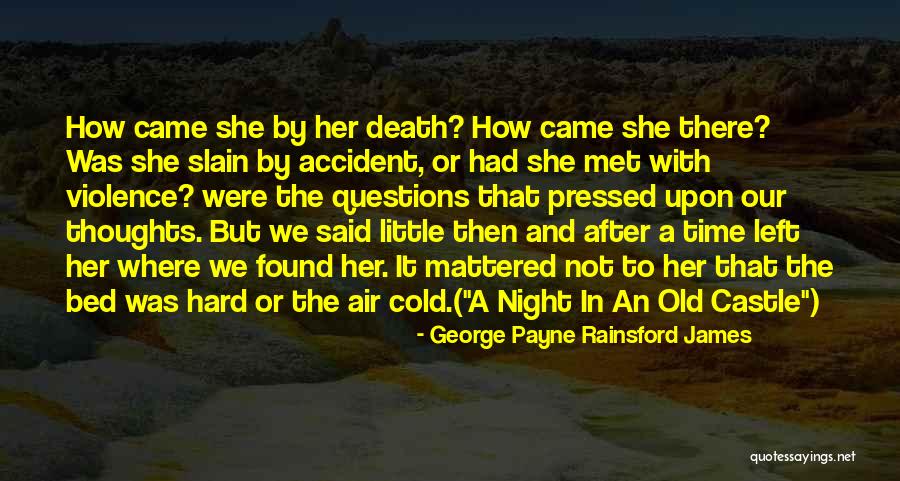 The Night We Met Quotes By George Payne Rainsford James The Night We Met Quotes By George Payne Rainsford James