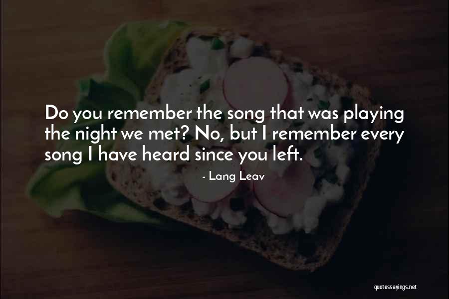 The Night We Met Quotes By Lang Leav The Night We Met Quotes By Lang Leav