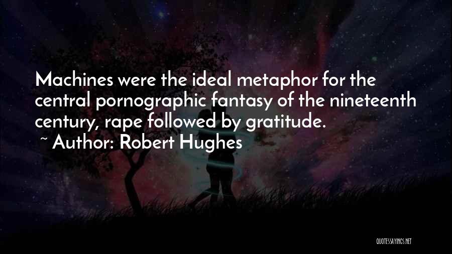 The Nineteenth Century Quotes By Robert Hughes