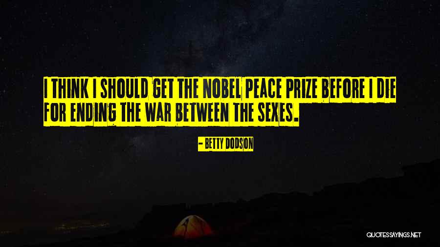 The Nobel Peace Prize Quotes By Betty Dodson