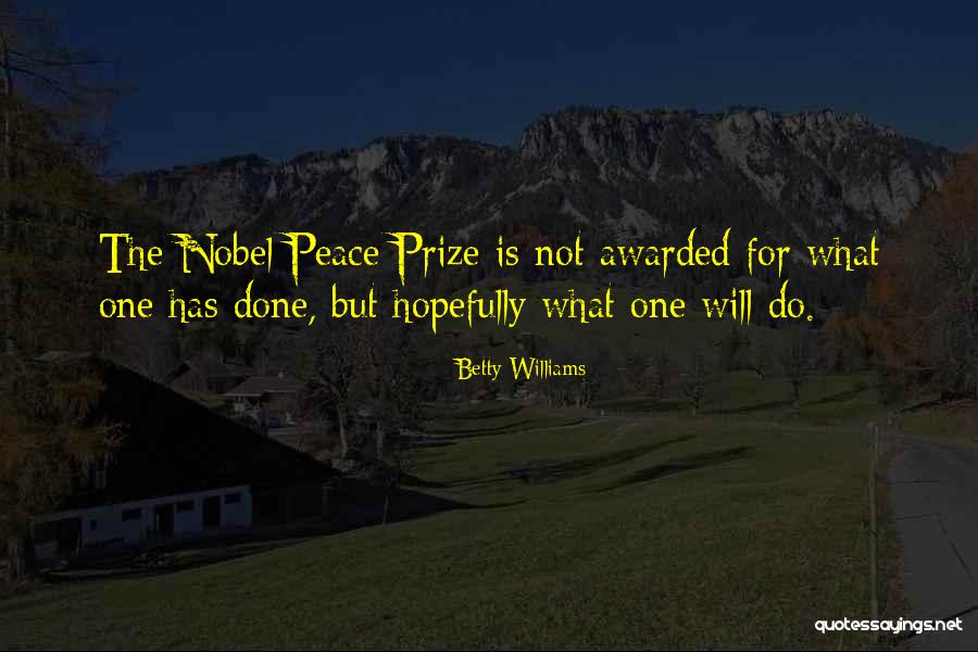 The Nobel Peace Prize Quotes By Betty Williams The Nobel Peace Prize Quotes By Betty Williams
