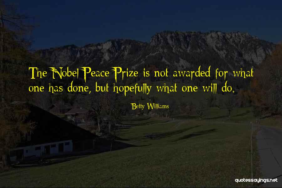 The Nobel Peace Prize Quotes By Betty Williams