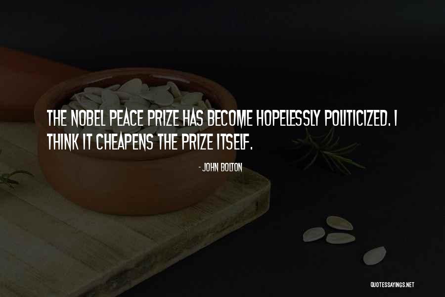 The Nobel Peace Prize Quotes By John Bolton