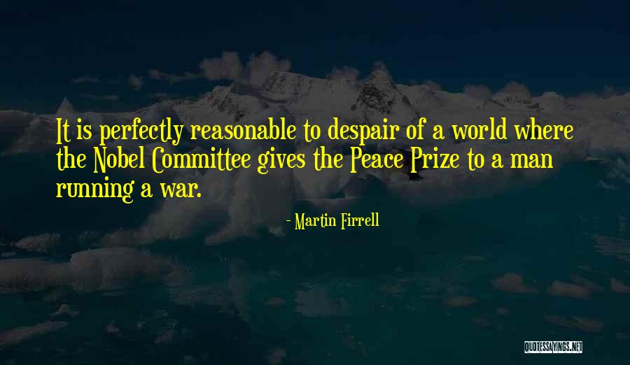 The Nobel Peace Prize Quotes By Martin Firrell