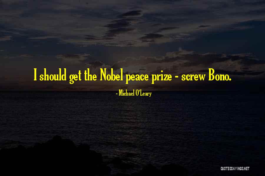 The Nobel Peace Prize Quotes By Michael O'Leary The Nobel Peace Prize Quotes By Michael O'Leary