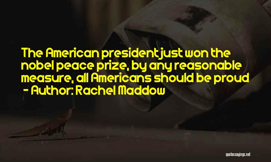 The Nobel Peace Prize Quotes By Rachel Maddow