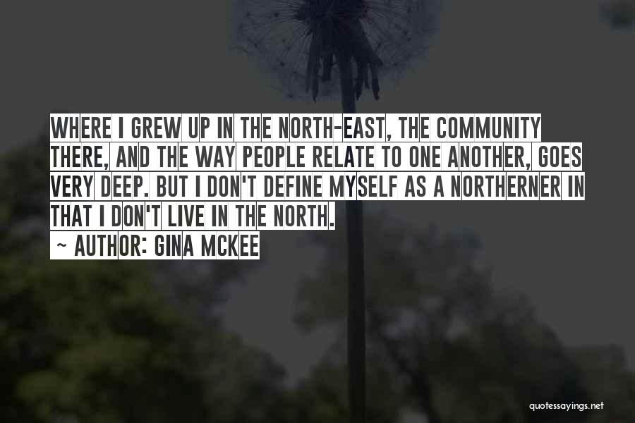 The North East Quotes By Gina McKee