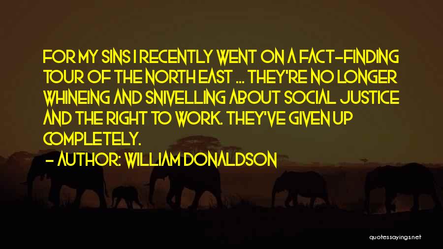 The North East Quotes By William Donaldson