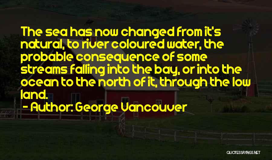 The North Sea Quotes By George Vancouver