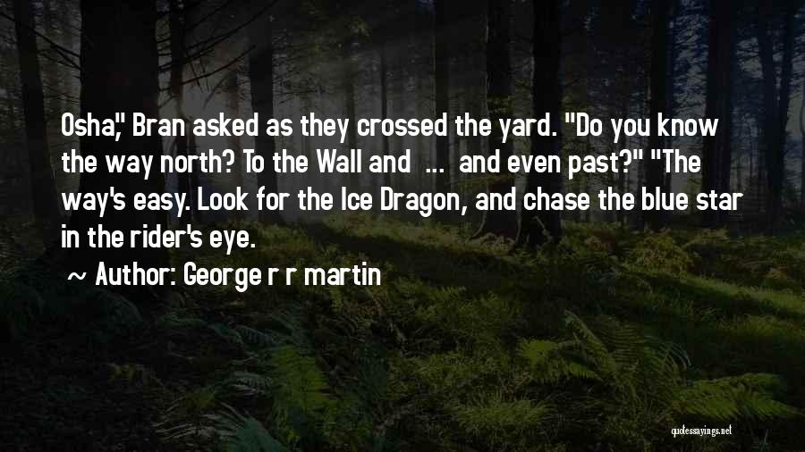 The North Star Quotes By George R R Martin