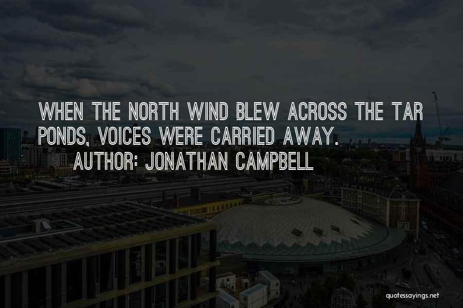 The North Wind Quotes By Jonathan Campbell