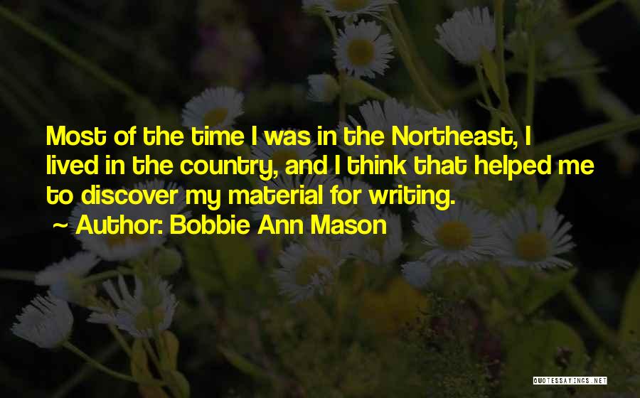 The Northeast Quotes By Bobbie Ann Mason