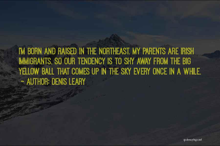 The Northeast Quotes By Denis Leary