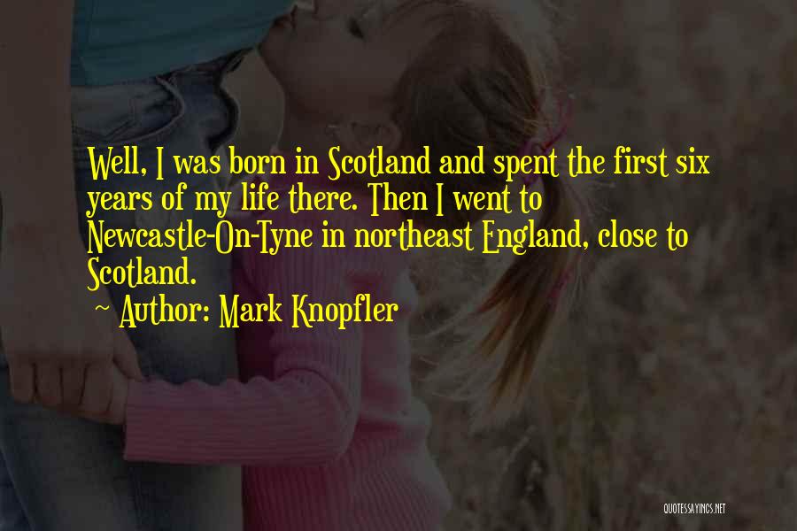 The Northeast Quotes By Mark Knopfler
