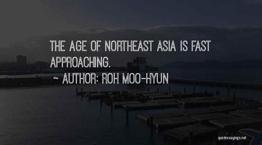 The Northeast Quotes By Roh Moo-hyun